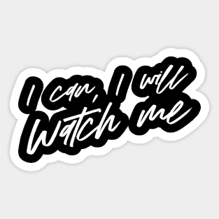 I can I will watch me Sticker